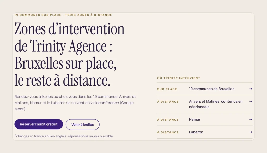 Haut de la page Zones d’intervention de trinityagence.com : titre « Zones d’intervention de Trinity Agence : Bruxelles sur place, le reste à distance. » et encadré qui liste, sur place, les 19 communes de Bruxelles, puis, à distance, Anvers et Malines, Namur et le Luberon.